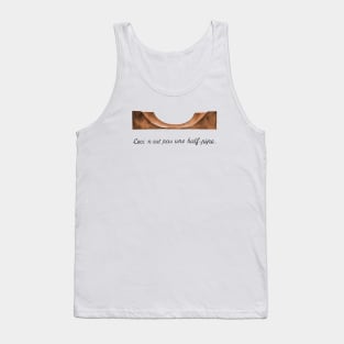 This is Not a Half-Pipe Tank Top